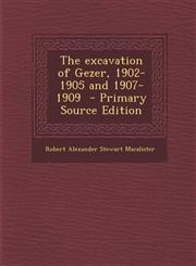 Excavation of Gezer, 1902-1905 and 1907-1909,128981726X,9781289817268