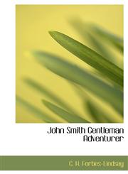 John Smith Gentleman Adventurer,1116700956,9781116700954