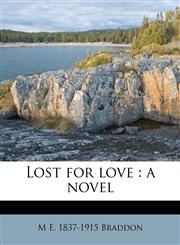 Lost for love a novel,1179027922,9781179027920