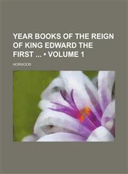 Year Books of the Reign of King Edward the First (Volume 1),1154433315,9781154433319
