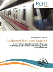 Authorpe Railway Station,6137034496,9786137034491