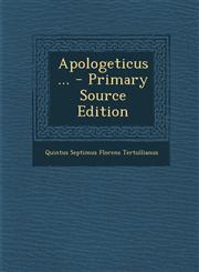 Apologeticus ... - Primary Source Edition,1294229192,9781294229193