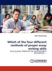 Which of the Four Different Methods of Proper Essay Writing Skills,3838340779,9783838340777