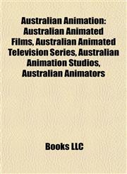 Australian Animation Australian Animated Films, Australian Animated Television Series, Australian Animation Studios, Australian Animators,115777315X,9781157773153