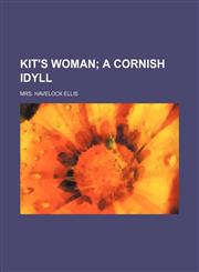 Kit's woman;  a Cornish idyll,1154756262,9781154756265