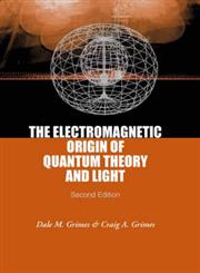 The Electromagnetic Origin of Quantum Theory and Light 2nd Edition,9812389253,9789812389251