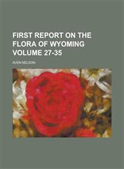 First Report on the Flora of Wyoming,1152910094,9781152910096