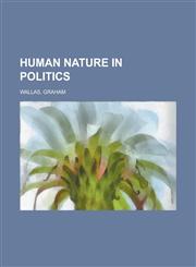 Human Nature in Politics,1443217204,9781443217200