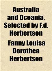 Australia and Oceania, Selected by F.d. Herbertson,1151904023,9781151904027