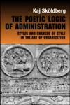 The Poetic Logic of Administration Styles and Changes of Style in the Art of Organizing,0415270022,9780415270021