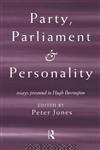 Party, Parliament and Personality: Essays Presented to Hugh Berrington,0415115264,9780415115261