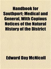 Handbook for Southport; Medical and General, With Copious Notices of the Natural History of the District,1152831496,9781152831490