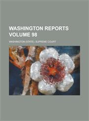 Washington Reports Volume 98,1230001956,9781230001951