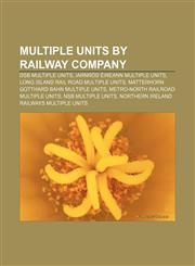Multiple units by railway company DSB multiple units, Iarnród Éireann multiple units, Long Island Rail Road multiple units,1157884504,9781157884507