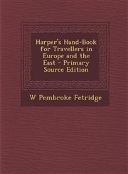 Harper's Hand-Book for Travellers in Europe and the East,1287440711,9781287440710