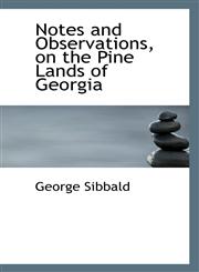 Notes and Observations, on the Pine Lands of Georgia,1117139611,9781117139616