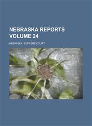 Nebraska Reports Volume 24,1230053751,9781230053752