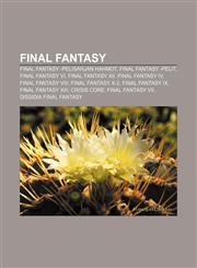 Final Fantasy Final Fantasy -pelisarjan hahmot, Final Fantasy -pelit, Final Fantasy VI, Final Fantasy XII, Final Fantasy IV,1231859490,9781231859490