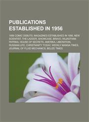 Publications Established in 1956 1956 Comic Debuts, Magazines Established in 1956, New Scientist, the Ladder, Showcase, Bravo, Rajasthan Patrika, Hou,1156575354,9781156575352