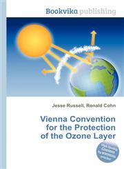Vienna Convention for the Protection of the Ozone Layer,551239892X,9785512398920