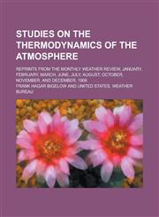 Studies on the Thermodynamics of the Atmosphere,1152039806,9781152039803