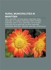 Rural municipalities in Manitoba Gimli, Manitoba, Victoria Beach, Manitoba, Piney, Manitoba, St. Laurent, Manitoba, North Cypress, Manitoba,1155801792,9781155801797
