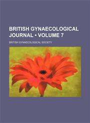 British Gynaecological Journal (Volume 7),1154323412,9781154323412