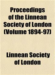 Proceedings of the Linnean Society of London (Volume 1894-97),1153417952,9781153417952