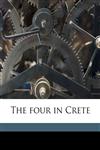The four in Crete,1171716362,9781171716365