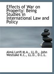Effects of War on Property Being Studies in International Law and Policy,1115512846,9781115512848