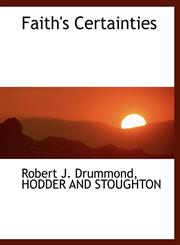 Faith's Certainties,1140411349,9781140411345