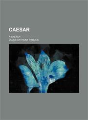 Caesar; a sketch,1459039351,9781459039353