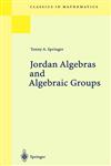 Jordan Algebras and Algebraic Groups,3540636323,9783540636328