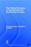 The Political Economy of Development and Environment in Korea,0415205360,9780415205368