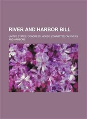 River and harbor bill,1151277185,9781151277183