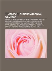 Transportation in Atlanta, Georgia Hartsfield-Jackson Atlanta International Airport, BeltLine, The Clean Air Campaign, Interstate 285,1156805619,9781156805619