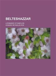 Belteshazzar; A Romance of Babylon,1236823818,9781236823816