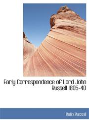 Early Correspondence of Lord John Russell 1805-40,1140222767,9781140222767