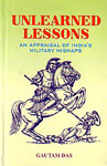 Unlearned Lessons An Appraisal of India's Military Mishaps 1st Edition,8124112576,9788124112571