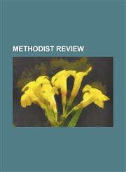Methodist review (Volume 1),1150777028,9781150777028