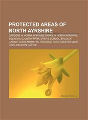 Protected areas of North Ayrshire Gardens in North Ayrshire, Parks in North Ayrshire, Eglinton Country Park, Spier's School, Brodick Castle,123309372X,9781233093724