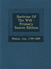 Doctrine of the Will - Primary Source Edition,129446583X,9781294465836