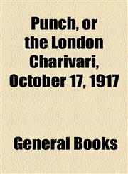 Punch, or the London Charivari, October 17, 1917,1153679752,9781153679756