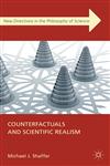 Counterfactuals and Scientific Realism,0230308457,9780230308459