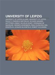 University of Leipzig University of Leipzig alumni, University of Leipzig faculty, Friedrich Nietzsche, Richard Wagner, Gottfried Leibniz,1156883830,9781156883839