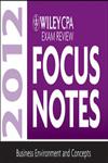 Wiley CPA Examination Review Focus Notes Business Environment and Concepts 2012,1118121325,9781118121320