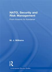 NATO, Security and Risk Management From Kosovo to Khandahar,0415592488,9780415592482