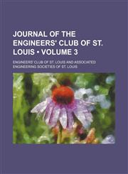 Journal of the Engineers' Club of St. Louis (Volume 3),1151180424,9781151180421