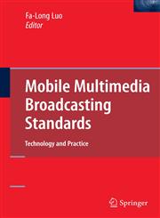 Mobile Multimedia Broadcasting Standards Technology and Practice,0387782621,9780387782621