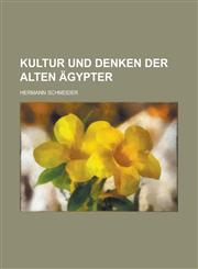 Kultur Und Denken Der Alten Agypter,123452080X,9781234520809
